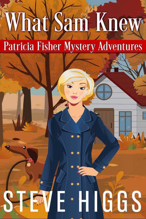 What Sam Knew Patricia Fisher Mystery Adventures Book 1